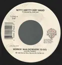 7inch Vinyl Single - Nitty Gritty Dirt Band - Workin' Man (Nowhere To Go)