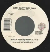 Nitty Gritty Dirt Band - Workin' Man (Nowhere To Go)