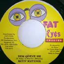 7inch Vinyl Single - Nitty Kutchie / Mr. Chicken - Dem Grieve Me / Jack It Up