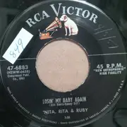7inch Vinyl Single - 'Nita, Rita & Ruby - Losin' My Baby Again / My Man True To Me