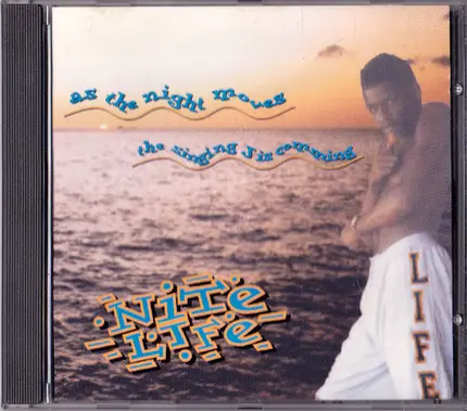 Nite Life - As The Night Moves The Singing J Is Coming