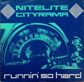 Nitelite Cityrama - Runnin' So Hard