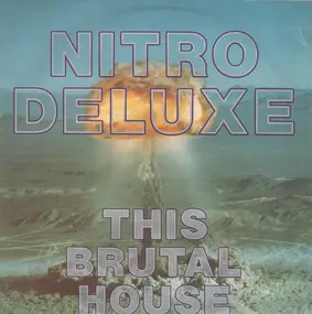 nitro deluxe - This Brutal House