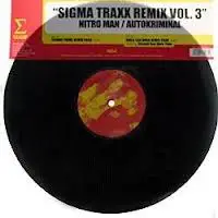Nitro Man / Autokriminal - Sigma Traxx Remix Vol. 3