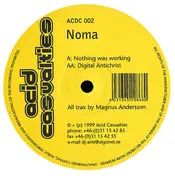 Noma - Nothing Was Working / Digital Antichrist