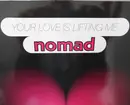 12inch Vinyl Single - Nomad - Your Love Is Lifting Me