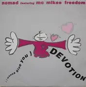 12'' - Nomad Featuring MC Mikee Freedom - (I Wanna Give You) Devotion