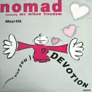 12inch Vinyl Single - Nomad Featuring MC Mikee Freedom - (I Wanna Give You) Devotion