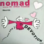 12inch Vinyl Single - Nomad Featuring MC Mikee Freedom - (I Wanna Give You) Devotion
