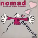 7inch Vinyl Single - Nomad Featuring MC Mikee Freedom - (I Wanna Give You) Devotion