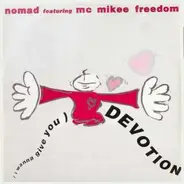 Nomad Feat.Mikee Freedom - (I Wanna Give You) Devotion