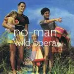 No-Man - Wild Opera