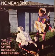 Nomeansno - Dance of the Headless Bourgeoisie