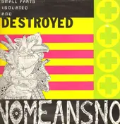 Nomeansno - Small Parts Isolated and Destroyed