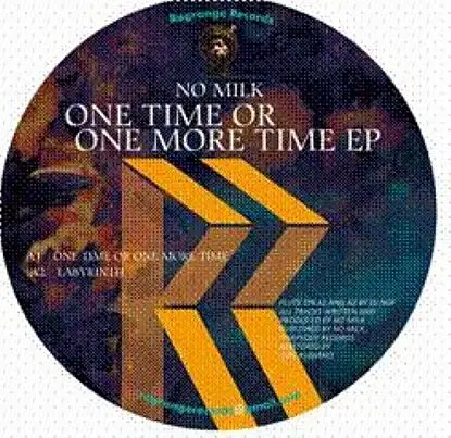 No Milk - One Time Or One More Time Ep