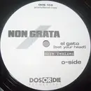 LP - Non Grata - El Gato (Bet Your Head!) (More Remixes)
