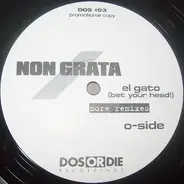 Non Grata - El Gato (Bet Your Head!) (More Remixes)