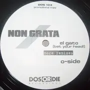 LP - Non Grata - El Gato (Bet Your Head!) (More Remixes)