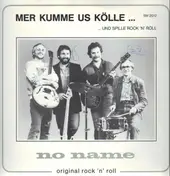 No Name - Mer Kumme Us Kölle...und spelle Rock'n'Roll