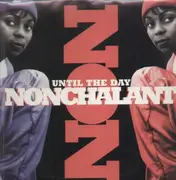 12'' - Nonchalant - Until The Day
