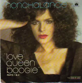 Nonchalance - Love Queen Boogie Parts 1 & 2