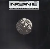 None - N.O.N.E Quite Like U / What U Got