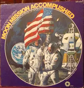 None, Historical Recording - Eagle And Columbia Moon Mission Accomplished, The Fantastic Voyage Of Apollo 11