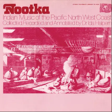 Nootka - Nootka Indian Music of the Pacific North West Coast