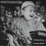 Noothgrush - FAILING EARLY FAILING..
