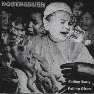 Noothgrush - FAILING EARLY FAILING..