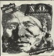 7'' - No Oppression - Change What Destroys You!