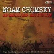 Noam Chomsky - AN AMERICAN ADDITION: DRUGS, GUERIL