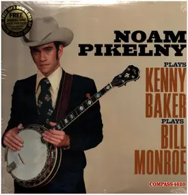 NOAM PIKELNY - Plays Kenny Baker Plays Bill Monroe