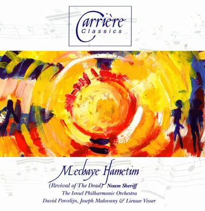 Noam Sheriff - Joseph Malovany , Lieuwe Visser , Israel Philharmonic Orchestra , David Porcelijn - Mechaye Hametim (Revival Of The Dead)