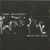 Noam Weinstein - Above the Music