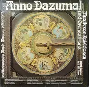 Das Mechanische Museum - Anno Dazumal -  Musik Von Spieldosen Und Orchestrions - Vol.1