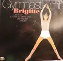 LP - No Artist - Gymnastik Mit Brigitte (Damit Sie Schöner, Schlanker Und Beweglicher Werden)
