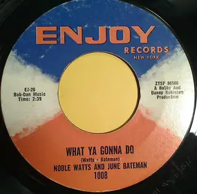 Noble Watts - What Ya Gonna Do / Jookin