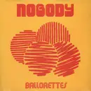 12'' - Nobody - Ballorettes
