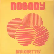 12inch Vinyl Single - Nobody - Ballorettes