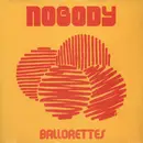12inch Vinyl Single - Nobody - Ballorettes
