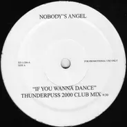 Nobody's Angel - If You Wanna Dance