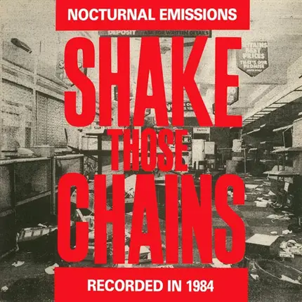 Nocturnal Emissions - Shake Those Chains Rattle Those Cages