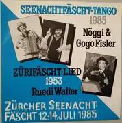 7inch Vinyl Single - Nöggi & Gogo Fisler / Ruedi Walter - Seenachtfäscht-Tango / Zürifäscht-Lied