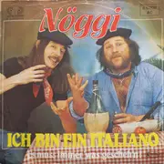 7inch Vinyl Single - Nöggi - Ich Bin Ein Italiano / Es Muss Immer 'Was Geschehen