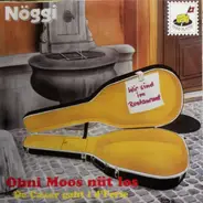 Nöggi - Ohni Moos Nüt Los