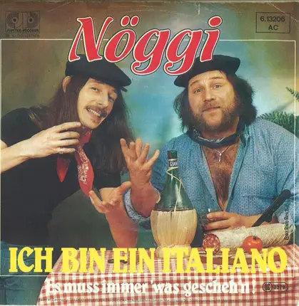 Nöggi - Ich Bin Ein Italiano / Es Muss Immer 'Was Geschehen