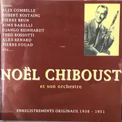 Noel Chiboust Et Son Orchestre - Noel Chiboust Et Son Orchestre - Enregistrements Originaux 1938-1951