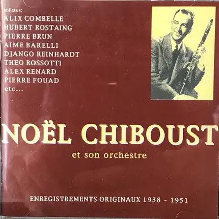 Noel Chiboust Et Son Orchestre - Noel Chiboust Et Son Orchestre - Enregistrements Originaux 1938-1951