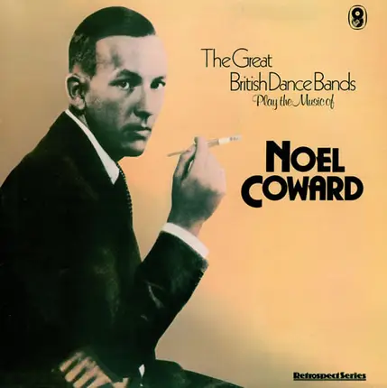 Noël Coward - The Great British Dance Bands Play the Music of Noel Coward